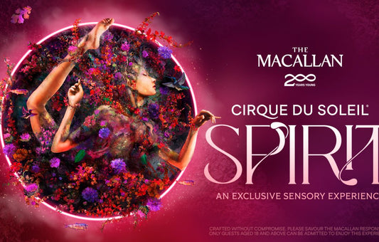 THE MACALLAN COLLABORATES WITH CIRQUE DU SOLEIL TO CELEBRATE 200TH ANNIVERSARY